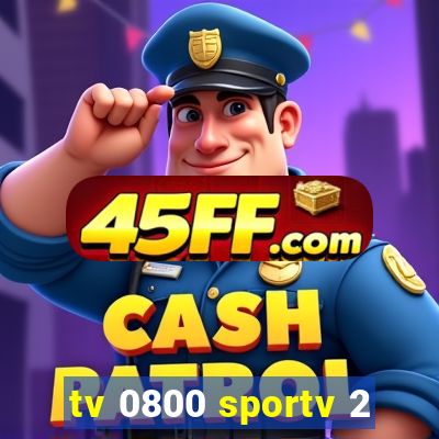 tv 0800 sportv 2